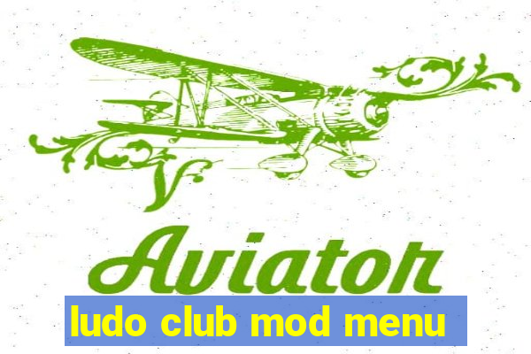 ludo club mod menu